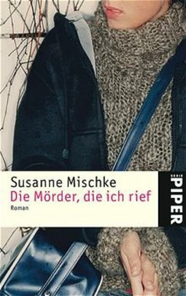 Die Mörder, die ich rief: Roman (Piper Taschenbuch, Band 3861)