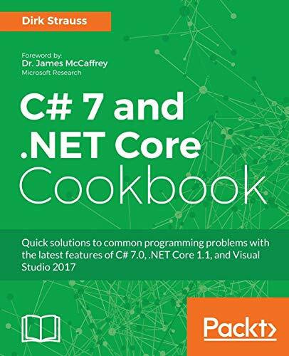 C# 7 and .NET Core Cookbook (English Edition): Serverless programming, Microservices and more