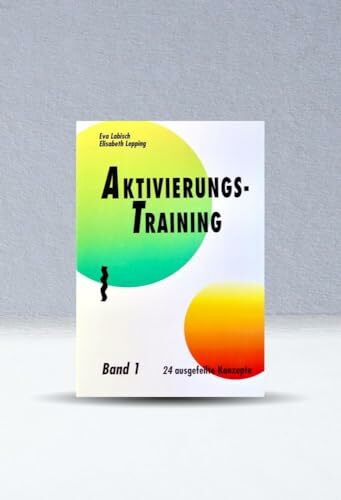 Aktivierungstraining, Bd.1: 24 ausgefeilte Konzepte. Mit Lösungen zu allen Übungen