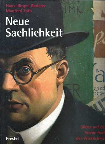 Neue Sachlichkeit: Bilder Auf Der Suche Nach Der Wirklichkeit Figurative Malerei Der Zwanziger Jahre