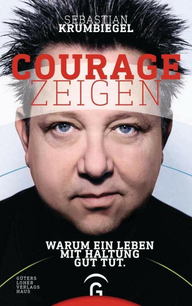 Courage zeigen: Warum ein Leben mit Haltung gut tut