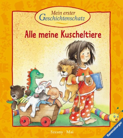 Mein erster Geschichtenschatz: Alle meine Kuscheltiere