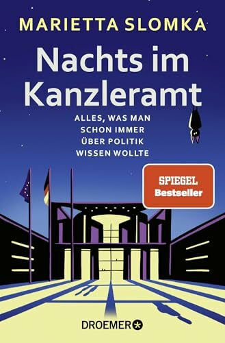 Nachts im Kanzleramt: Alles, was man schon immer über Politik wissen wollte | Der SPIEGEL-Nr.1-Bestseller jetzt im Taschenbuch
