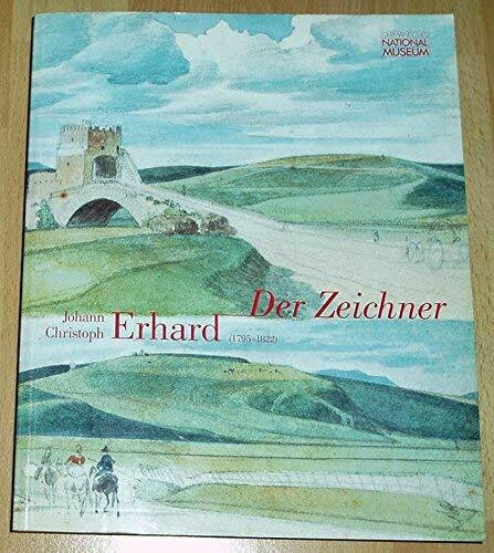 Johann Christoph Erhard (1795-1822). Der Zeichner