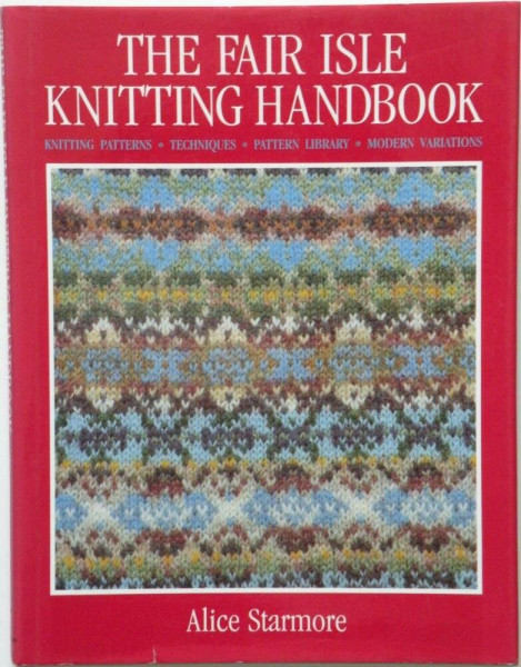 The Fair Isle Knitting Handbook