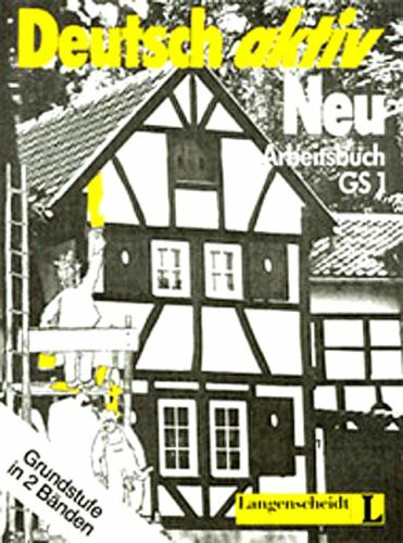 Deutsch aktiv Neu, Grundstufe in 2 Bdn., Arbeitsbuch (Deutsch Aktiv Neu: Grundstufe: Level 1)