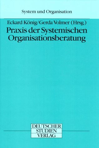 Praxis der Systemischen Organisationsberatung