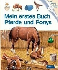 Mein erstes Buch Pferde und Ponys (Meyers kleine Kinderbibliothek)