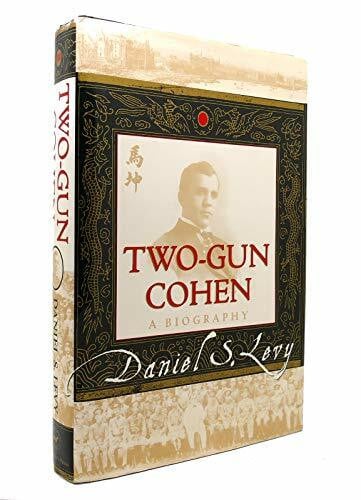 Two-Gun Cohen: A Biography