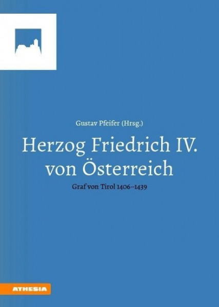 Herzog Friedrich IV. von Österreich, Graf von Tirol 1406-1439