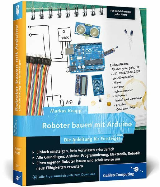 Roboter bauen mit Arduino: Die Anleitung für Einsteiger (Galileo Computing)