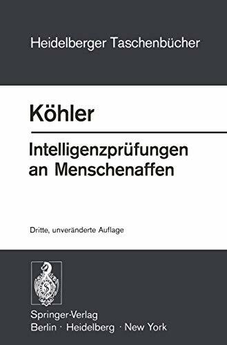 Intelligenzprüfungen an Menschenaffen: Mit einem Anhang zur Psychologie des Schimpansen (Heidelberger Taschenbücher, 134, Band 134)