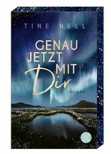 Genau jetzt mit dir: Roman | Teil 1 der Romance-Dilogie in Schweden. Mit wunderschön gestaltetem Farbschnitt. (Northern Kiss, Band 1)