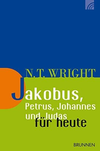 Jakobus, Petrus, Johannes und Judas für heute (Wright, Neues Testament für heute, Band 17) Jakobus, Petrus, Johannes und Judas für heute (Wright, Neues Testament für heute, Band 17)