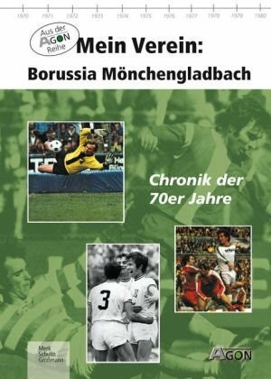 Mein Verein: Borussia Mönchengladbach: Die 70er Jahre