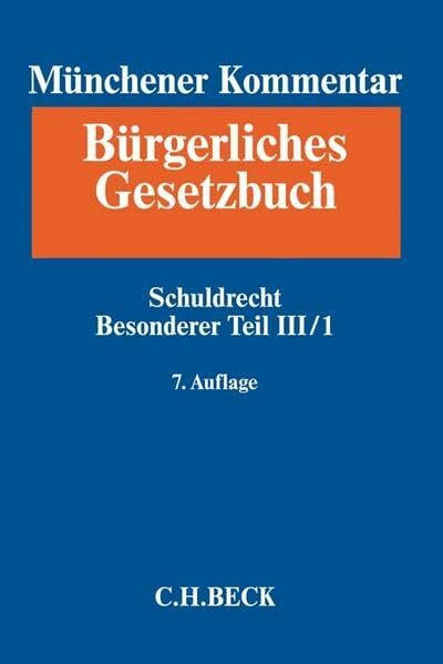 Münchener Kommentar zum Bürgerlichen Gesetzbuch Bd. 5/1: Schuldrecht Besonderer Teil III/1