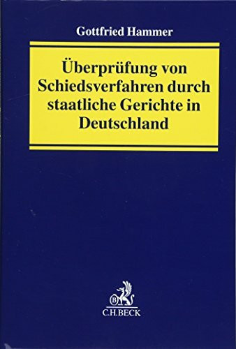 Überprüfung von Schiedsverfahren durch staatliche Gerichte in Deutschland