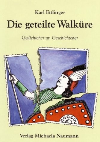 Die geteilte Walküre: Gedichtcher un Geschichtcher: Gedichtcher un Geschichtcher von eme alde Frankforder