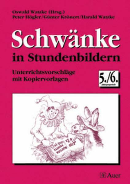 Schwänke in Stundenbildern: Unterrichtsvorschläge mit Kopiervorlagen (5. und 6. Klasse)