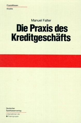 Die Praxis des Kreditgeschäfts