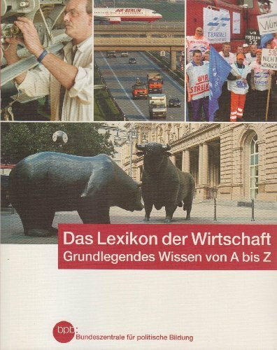 Das Lexikon der Wirtschaft. Grundlegendes von A bis Z (Schriftenreihe, Band 414)