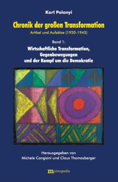Chronik der grossen Transformation. Artikel und Aufsätze (1920-1945) / Wirtschaftliche Transformation, Gegenbewegung und der Kampf um die Demokratie: Hrsg. v. Michele Cangiani u. Claus Thomasberger