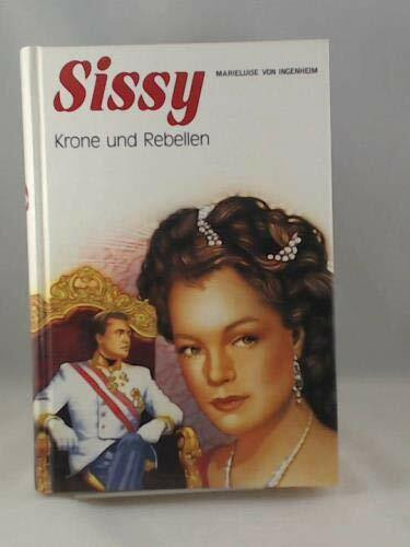 Sissy. Krone und Rebellen