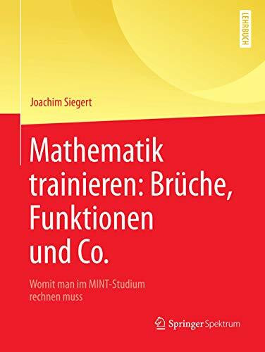 Mathematik trainieren: Brüche, Funktionen und Co.: Womit man im MINT-Studium rechnen muss