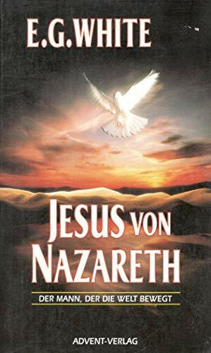 Jesus von Nazareth Der Mann - der die Welt bewegt