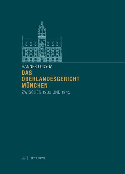 Das Oberlandesgericht München zwischen 1933 und 1945