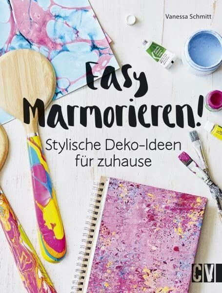 Easy Marmorieren!: Stylische Dekoideen für zuhause