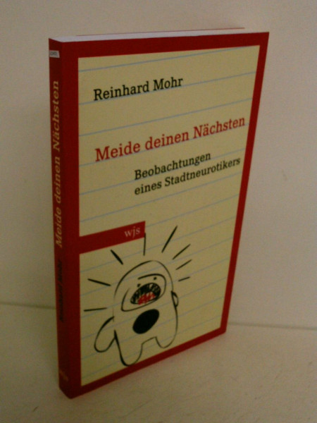 Meide Deinen Nächsten: Beobachtungen eines Stadtneurotikers