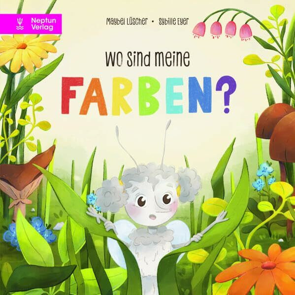 Wo sind meine Farben?: Illustrationen von Sybille Eyer