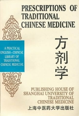 Prescriptions of Traditional Chinese Medicine Prescriptions of Traditional Chinese Medicine