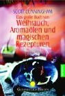 Das große Buch von Weihrauch, Aromaölen und magischen Rezepturen