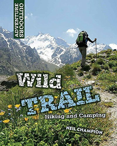 Wild Trail: Hiking and Camping (Adventure Outdoors)