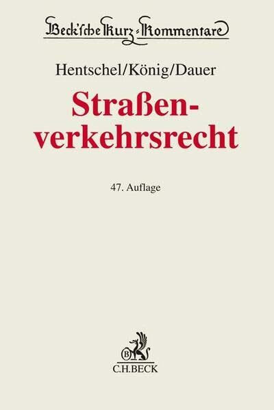 Straßenverkehrsrecht: Straßenverkehrsgesetz, Elektromobilitätsgesetz, Straßenverkehrs-Ordnung, Fahrerlaubnis-Verordnung, ... StGB und der StPO (Beck'sche Kurz-Kommentare)