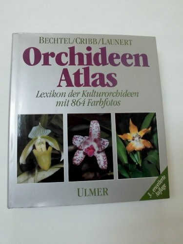 Orchideen-Atlas: Lexikon der Kulturorchideen