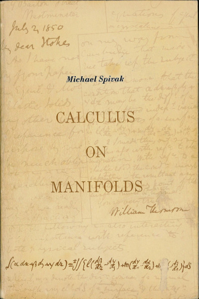 Calculus on Manifolds a Modern Approach To Classical Theorems of Advanced Calculus
