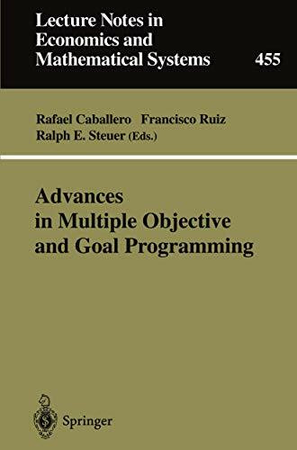 Advances in Multiple Objective and Goal Programming: Proceedings of the Second International Conference on Multi-Objective Programming and Goal ... and Mathematical Systems, 455, Band 455)