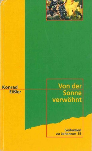 Von der Sonne verwöhnt: Gedanken zu Johannes 15