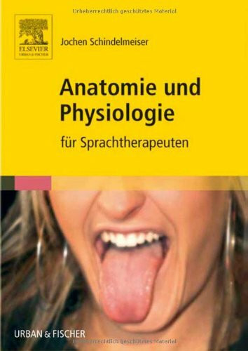 Anatomie und Physiologie: für Sprachtherapeuten