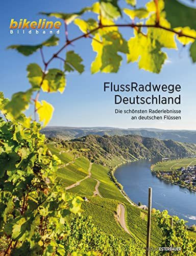 FlussRadwege Deutschland: Die schönsten Raderlebnisse an deutschen Flüssen (bikeline Bildband)