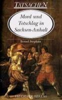 Mord und Totschlag in Sachsen-Anhalt