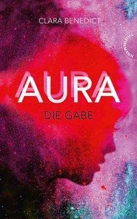 Aura 1: Aura - Die Gabe