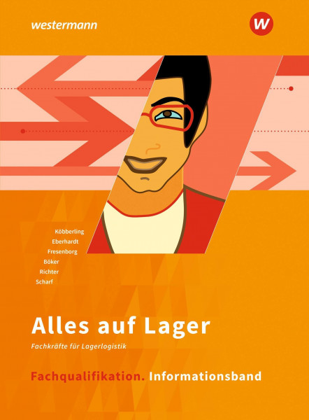 Alles auf Lager: Fachqualifikation Informationsband (Alles auf Lager: Fachlageristen – Fachkräfte für Lagerlogistik)