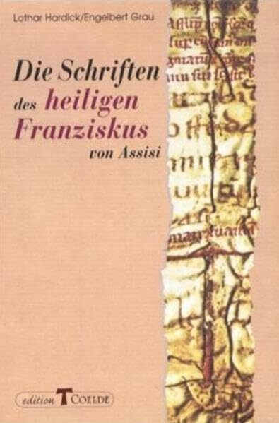 Die Schriften des heiligen Franziskus von Assisi: Einführung, Übersetzung, Erläuterungen (Franziskanische Quellenschriften)