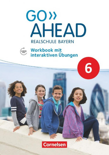 Go Ahead 6. Jahrgangsstufe - Ausgabe für Realschulen in Bayern - Workbook mit interaktiven Übungen auf scook.de