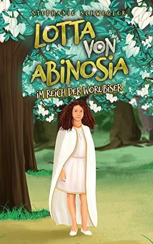 Lotta von Abinosia: Im Reich der Worubiser