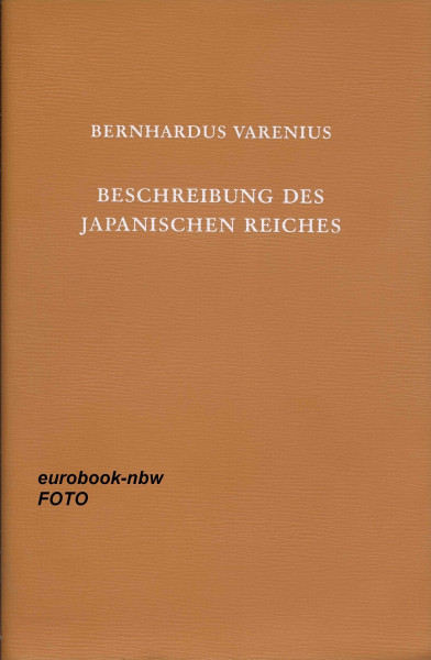 Descriptio Regni Japoniae. Beschreibung des Japanischen Reiches. Amsterdam 1649. Dt. Ernst-Christian Volkmann. Herausgeber und kommentiert von Martin Schwind und Horst Hammitzsch